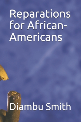 Reparations for African-Americans - Smith M P a, Diambu