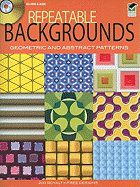 Repeatable Backgrounds: Geometric and Abstract Patterns CD-ROM and Book
