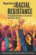 Repertoires of Racial Resistance: Pedagogical Dreaming in Transborder Educational Spaces