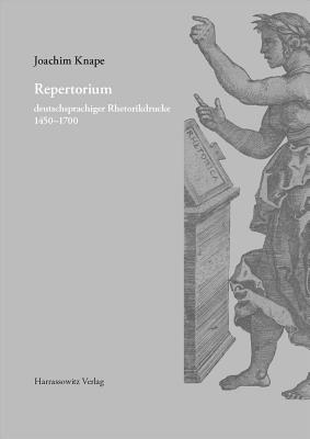 Repertorium Deutschsprachiger Rhetorikdrucke 1450-1700 - Knape, Joachim