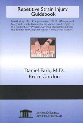 Repetitive Strain Injury Guidebook - Farb, Daniel, M.D., and Gordon, Bruce