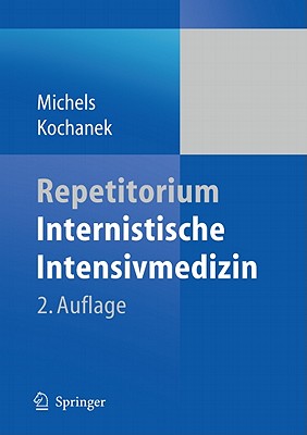 Repetitorium Internistische Intensivmedizin - Michels, Guido (Editor), and Kochanek, Matthias (Editor)