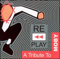 Replay: A Tribute to Moby - Various Artists