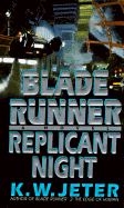 Replicant Night: Blade Runner, No.3 - Jeter, K W