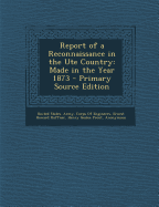 Report of a Reconnaissance in the Ute Country: Made in the Year 1873