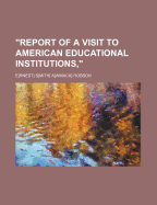Report of a Visit to American Educational Institutions