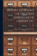 Report of Board of Trustees Librarian of Library DC; 1925