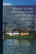 Report of Mr. William Gunn and Mr. M.G. McLeod [microform]: Appointed to Enquire Into the Herring Fishing Industry of Great Britain and Holland, 1889