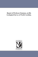 Report of Professor Emmons, on His Geological Survey of North Carolina