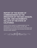 Report of the Board of Commissioners on the Irrigation of the San Joaquin, Tulare, and Sacramento Valleys of the State of California