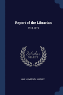 Report of the Librarian: 1918-1919