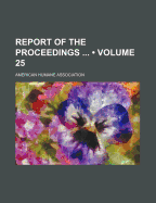 Report of the Proceedings (Volume 25)