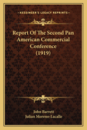 Report Of The Second Pan American Commercial Conference (1919)