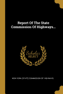 Report Of The State Commission Of Highways...