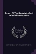 Report Of The Superintendent Of Public Instruction