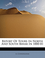Report of Tours in North and South Bihar in 1880-81