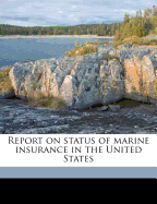 Report on Status of Marine Insurance in the United States