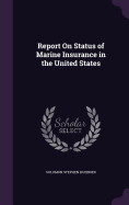 Report On Status of Marine Insurance in the United States