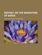 Report on the Migration of Birds