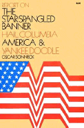 Report on the Star-Spangled Banner, Hail Columbia, America, and Yankee Doodle