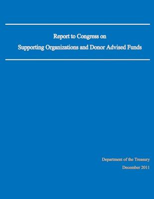 Report to Congress on Supporting Organizations and Donor Advised Funds - Department of the Treasury