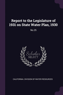 Report to the Legislature of 1931 on State Water Plan, 1930: No.25