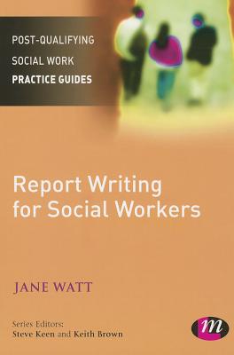 Report Writing for Social Workers - Watt, Jane