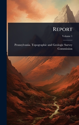 Report - Pennsylvania Topographic and Geologi (Creator)