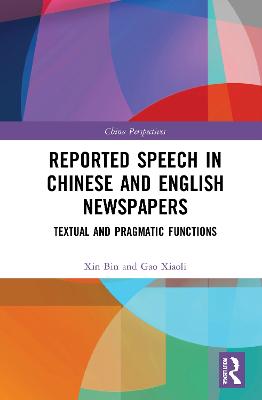 Reported Speech in Chinese and English Newspapers: Textual and Pragmatic Functions - Bin, Xin, and Xiaoli, Gao