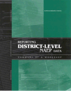Reporting District-Level Naep Data: Summary of a Workshop