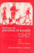 Reporting the Partition of Punjab 1947: Press, Public & Other Opinions