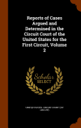 Reports of Cases Argued and Determined in the Circuit Court of the United States for the First Circuit, Volume 2