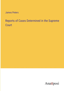 Reports of Cases Determined in the Supreme Court