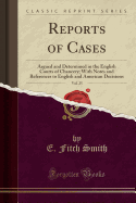 Reports of Cases, Vol. 25: Argued and Determined in the English Courts of Chancery; With Notes and References to English and American Decisions (Classic Reprint)