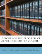Reports of the Progress of Applied Chemistry Volume 1