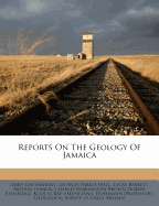 Reports on the Geology of Jamaica