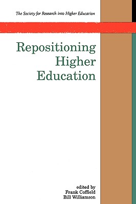 Repositioning Higher Education - Coffield