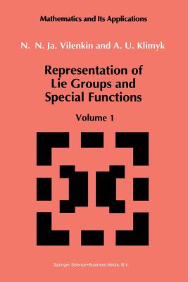 Representation of Lie Groups and Special Functions: Volume 1: Simplest Lie Groups, Special Functions and Integral Transforms - Vilenkin, N Ja, and Klimyk, A U