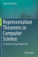 Representation Theorems in Computer Science: A Treatment in Logic Engineering