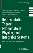 Representation Theory, Mathematical Physics, and Integrable Systems: In Honor of Nicolai Reshetikhin