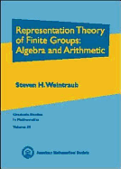 Representation Theory of Finite Groups: Algebra and Arithmetic - Weintraub, Steven H