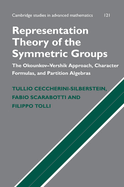 Representation Theory of the Symmetric Groups: The Okounkov-Vershik Approach, Character Formulas, and Partition Algebras