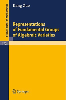 Representations of Fundamental Groups of Algebraic Varieties - Zuo, Kang
