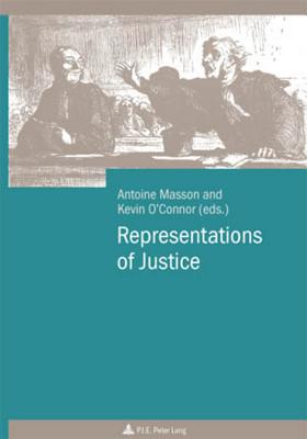 Representations of Justice - Masson, Antoine (Editor), and O'Connor, Kevin (Editor)