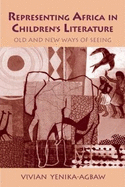Representing Africa in Children's Literature: Old and New Ways of Seeing