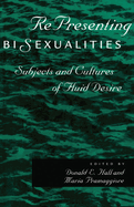 RePresenting Bisexualities: Subjects and Cultures of Fluid Desire