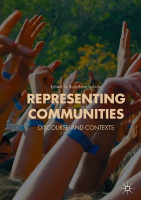 Representing Communities: Discourse and Contexts - Sanz Sabido, Ruth (Editor)