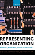 Representing Organization: Knowledge, Management, and the Information Age