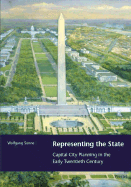 Representing the State: Capital City Planning in the Early Twentieth Century - Sonne, Wolfgang