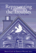 Representing the Troubles: Text and Images, 1970-2000